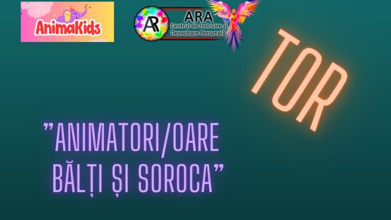 (Română) Concurs de selectare a membrilor Serviciului „Animatori ARA în Soroca/AnimaKids în Bălți”